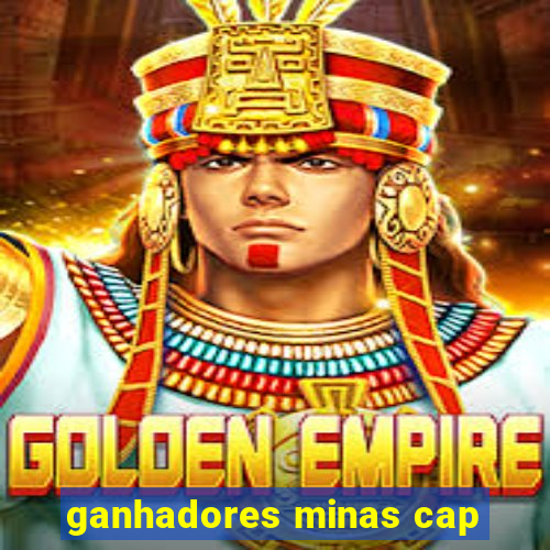 ganhadores minas cap