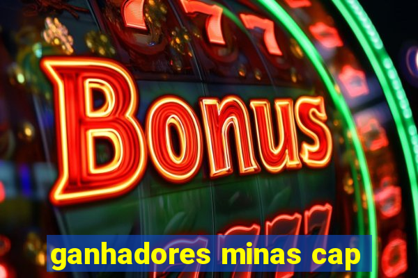 ganhadores minas cap