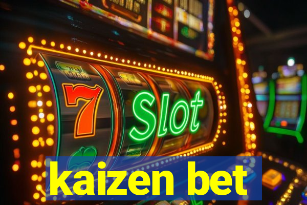 kaizen bet