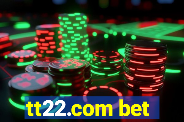 tt22.com bet