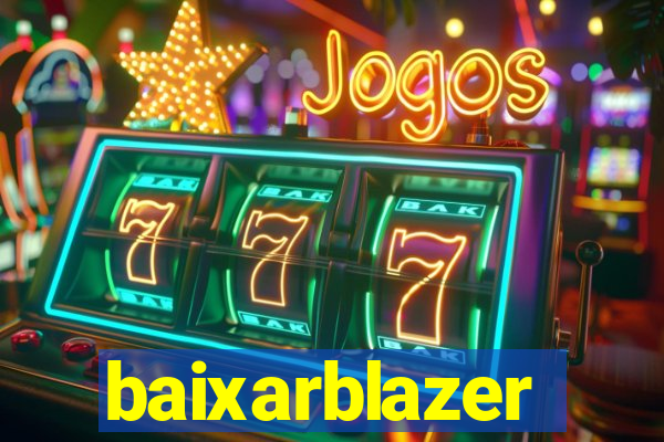 baixarblazer