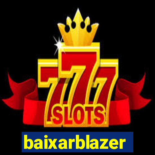 baixarblazer