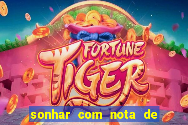 sonhar com nota de 100 reais jogo do bicho