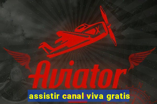 assistir canal viva gratis