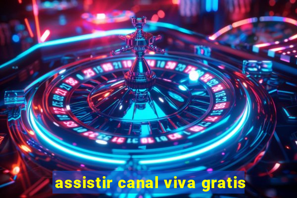 assistir canal viva gratis