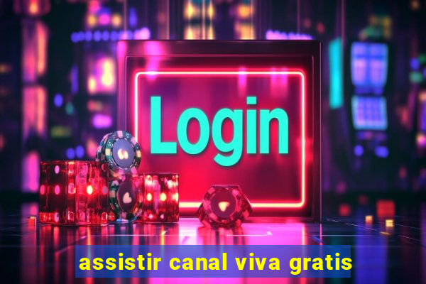 assistir canal viva gratis