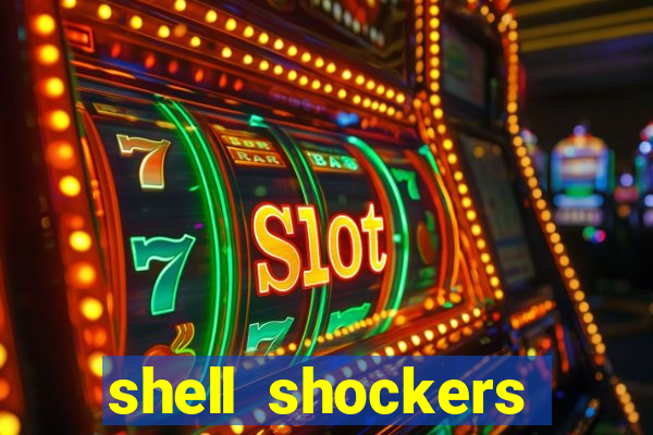 shell shockers unblocked links