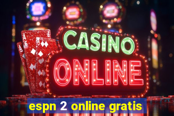 espn 2 online gratis