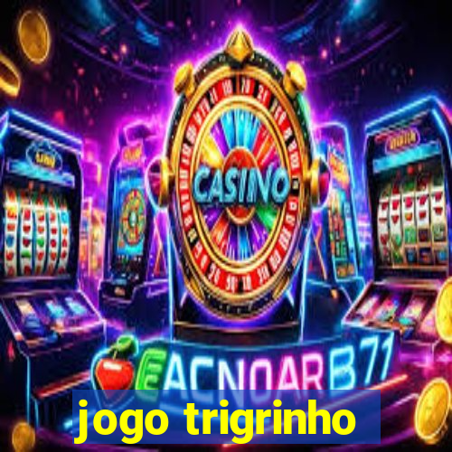 jogo trigrinho