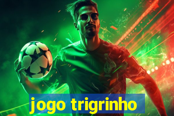 jogo trigrinho