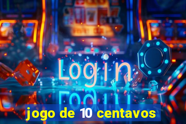 jogo de 10 centavos