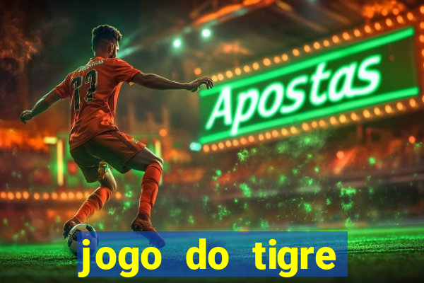 jogo do tigre falso dinheiro infinito