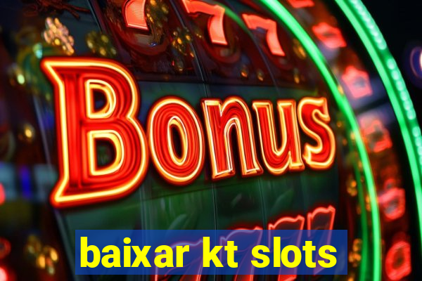 baixar kt slots