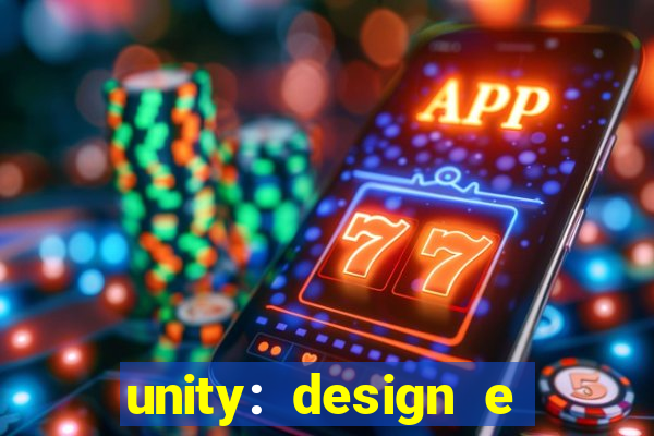 unity: design e desenvolvimento de jogos pdf