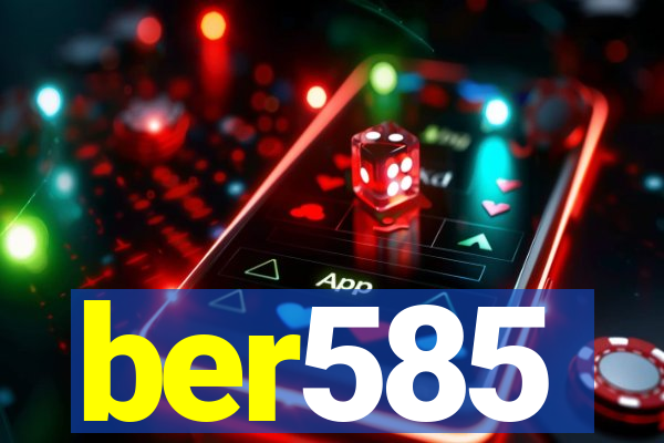 ber585