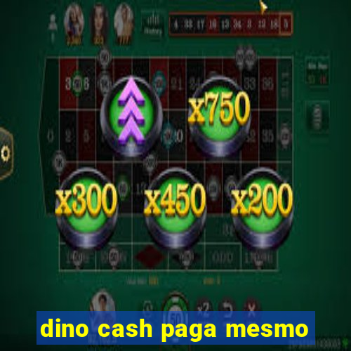 dino cash paga mesmo