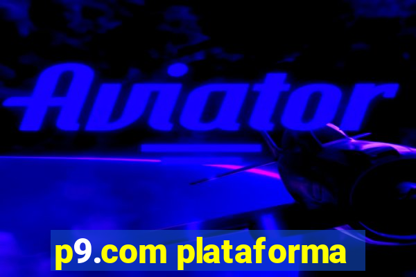 p9.com plataforma