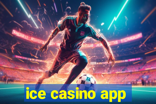 ice casino app