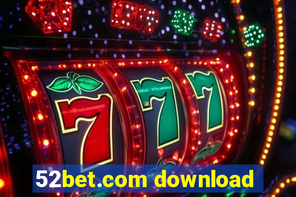 52bet.com download