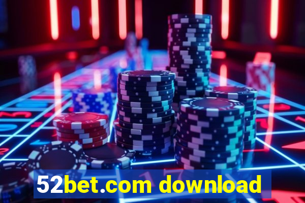 52bet.com download