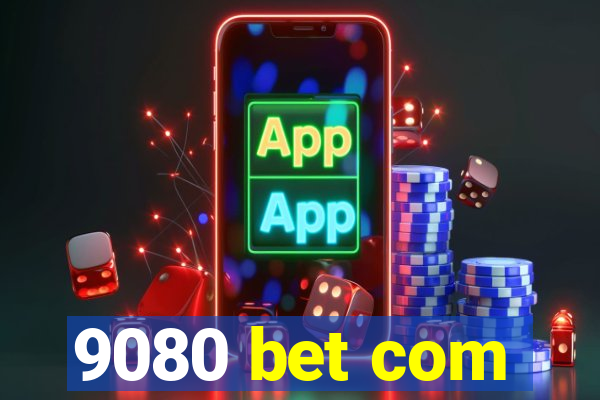 9080 bet com