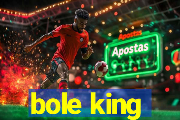 bole king