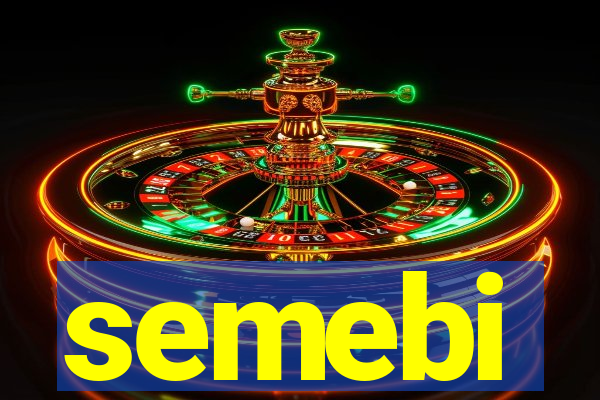 semebi