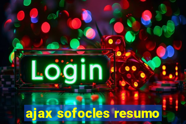 ajax sofocles resumo