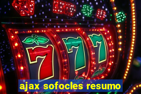 ajax sofocles resumo