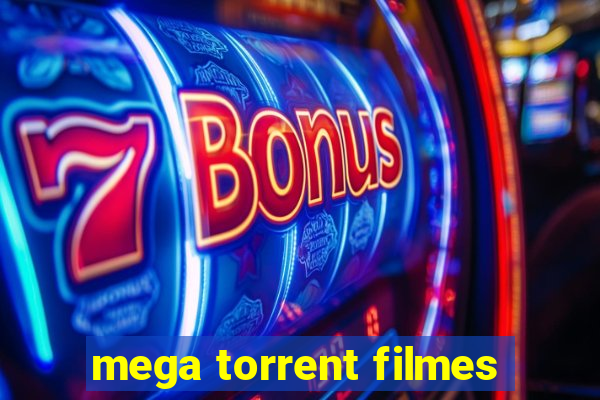 mega torrent filmes