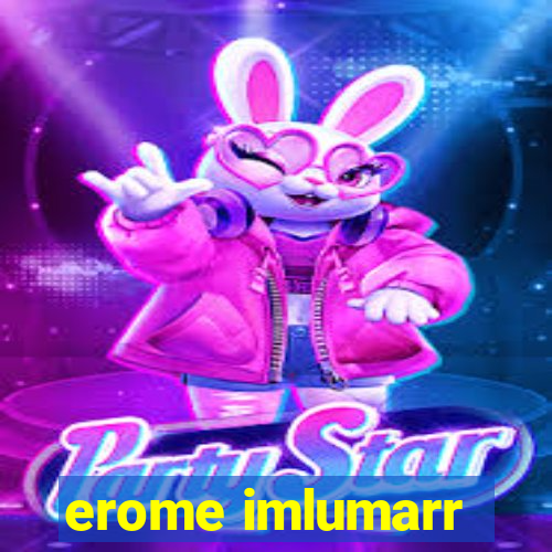 erome imlumarr