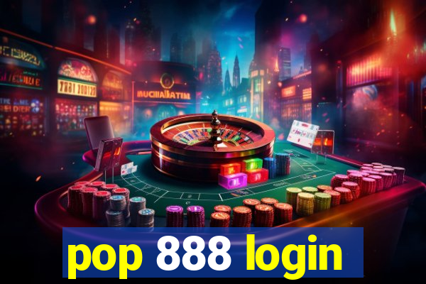 pop 888 login