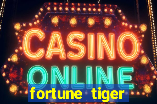 fortune tiger grátis dinheiro infinito