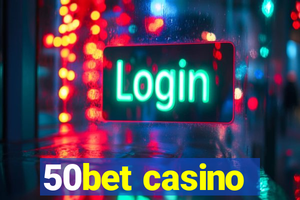 50bet casino