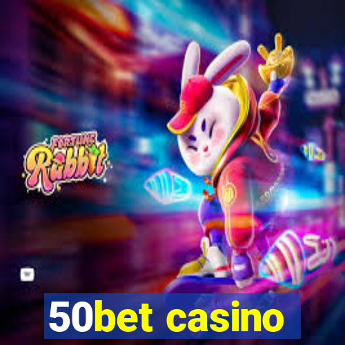 50bet casino