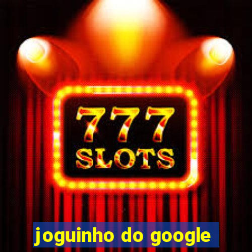 joguinho do google