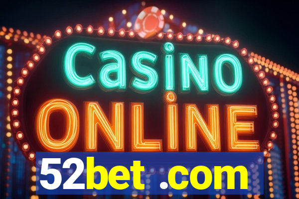 52bet .com