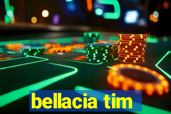 bellacia tim