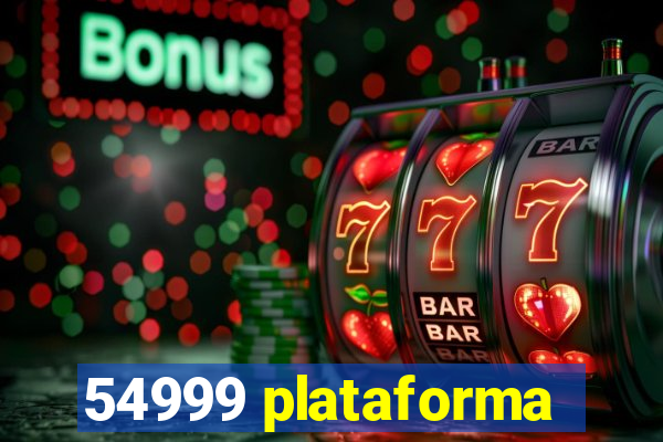 54999 plataforma