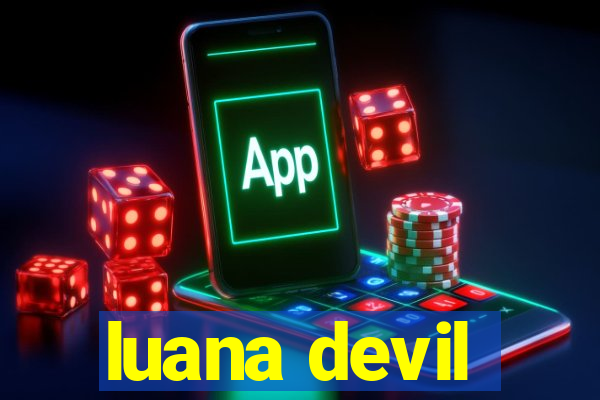 luana devil