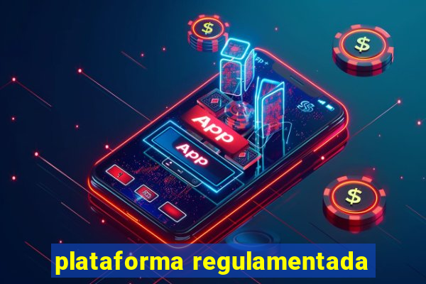 plataforma regulamentada