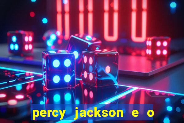 percy jackson e o ladr o de raios filme completo dublado baixar