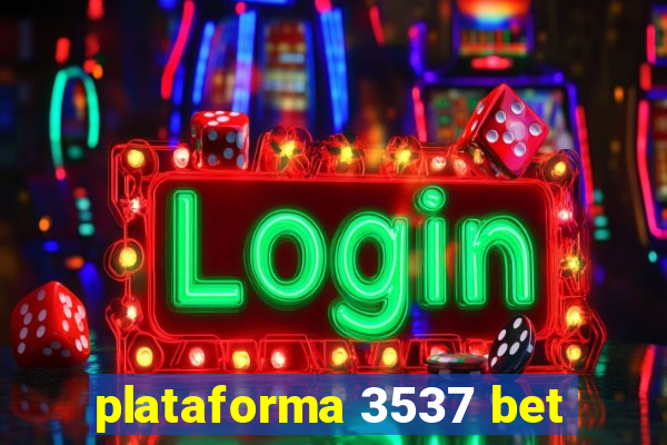 plataforma 3537 bet