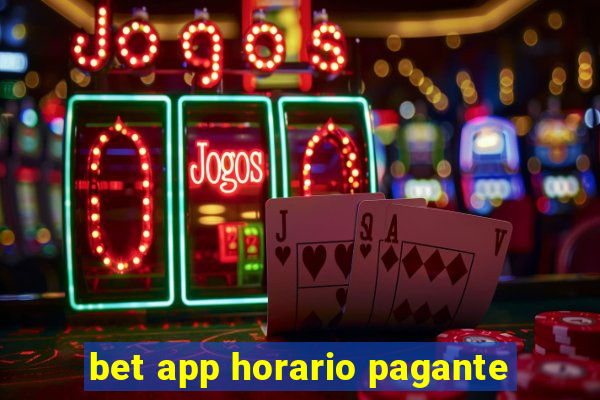 bet app horario pagante