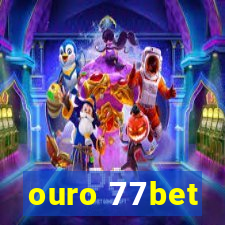 ouro 77bet