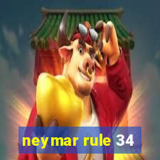 neymar rule 34