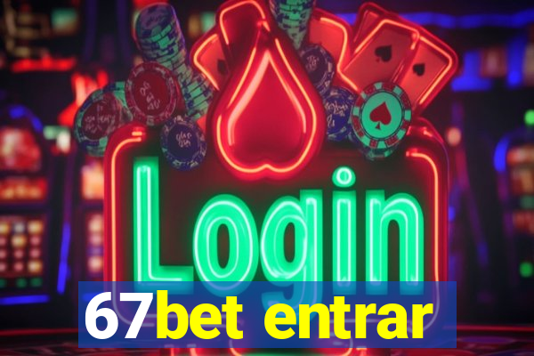 67bet entrar