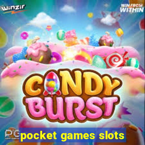 pocket games slots