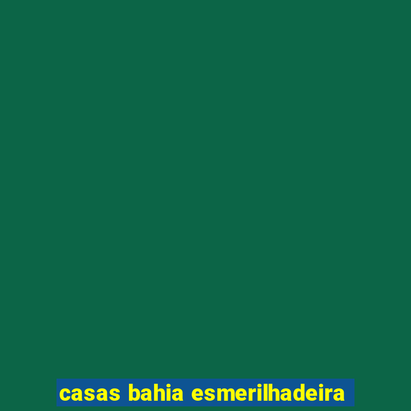 casas bahia esmerilhadeira