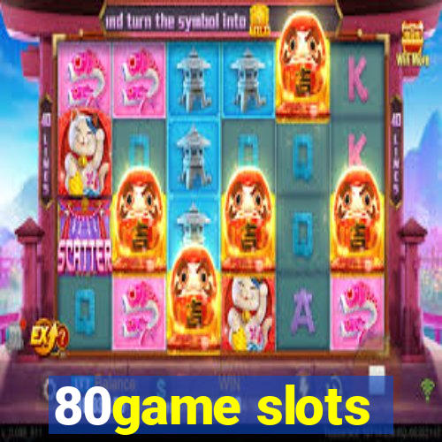 80game slots